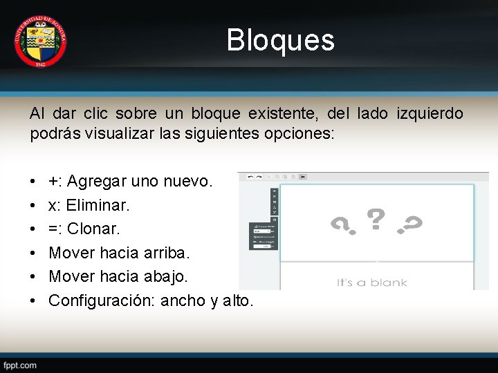 Bloques Al dar clic sobre un bloque existente, del lado izquierdo podrás visualizar las