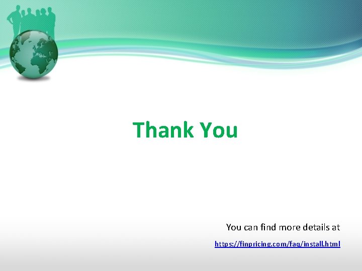 Thank You can find more details at https: //finpricing. com/faq/install. html 