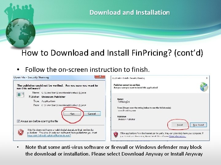 Download and Installation How to Download and Install Fin. Pricing? (cont’d) • Follow the