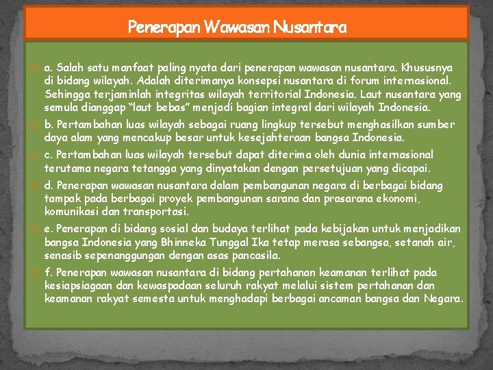 Penerapan Wawasan Nusantara � a. Salah satu manfaat paling nyata dari penerapan wawasan nusantara.