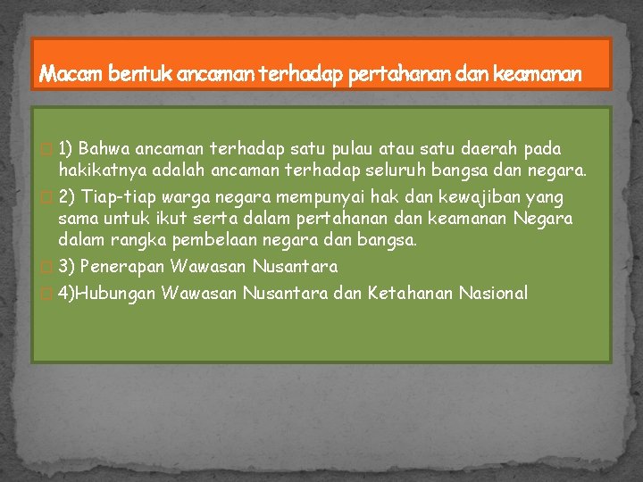 Macam bentuk ancaman terhadap pertahanan dan keamanan � 1) Bahwa ancaman terhadap satu pulau