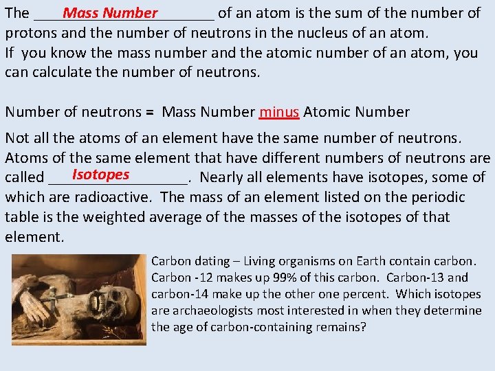 The ___________ of an atom is the sum of the number of Mass Number