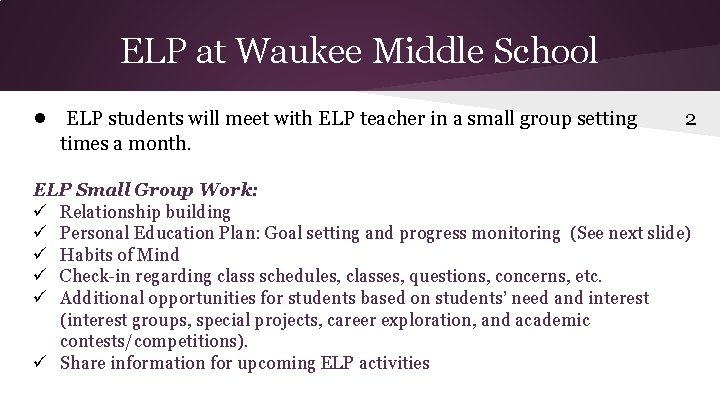 ELP at Waukee Middle School ● ELP students will meet with ELP teacher in ELP at Waukee Middle School ● ELP students will meet with ELP teacher in