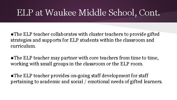 ELP at Waukee Middle School, Cont. ●The ELP teacher collaborates with cluster teachers to ELP at Waukee Middle School, Cont. ●The ELP teacher collaborates with cluster teachers to
