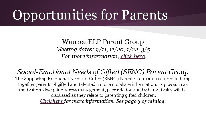 Opportunities for Parents Waukee ELP Parent Group Meeting dates: 9/11, 11/20, 1/22, 3/5 For Opportunities for Parents Waukee ELP Parent Group Meeting dates: 9/11, 11/20, 1/22, 3/5 For