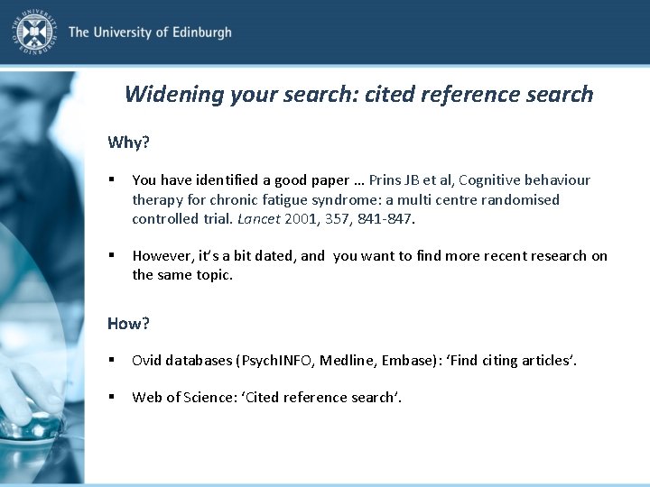 Widening your search: cited reference search Why? § You have identified a good paper