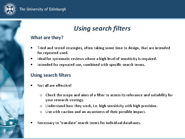 Using search filters What are they? § § § Tried and tested strategies, often