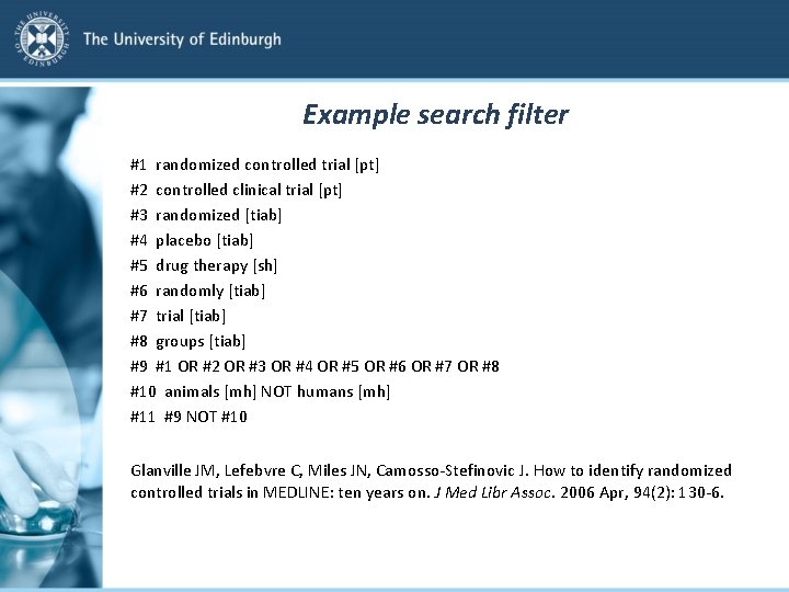 Example search filter #1 randomized controlled trial [pt] #2 controlled clinical trial [pt] #3