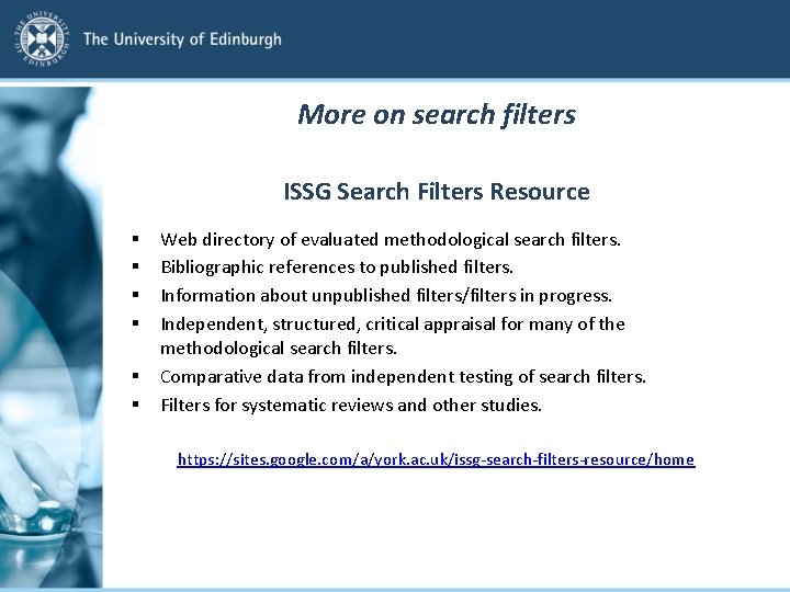 More on search filters ISSG Search Filters Resource § § § Web directory of