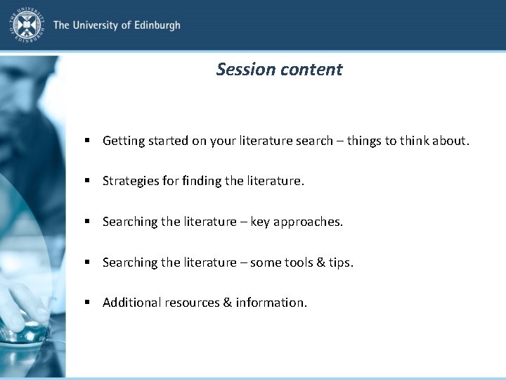 Session content § Getting started on your literature search – things to think about.