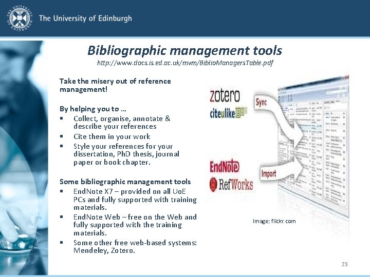 Bibliographic management tools http: //www. docs. is. ed. ac. uk/mvm/Biblio. Managers. Table. pdf Take