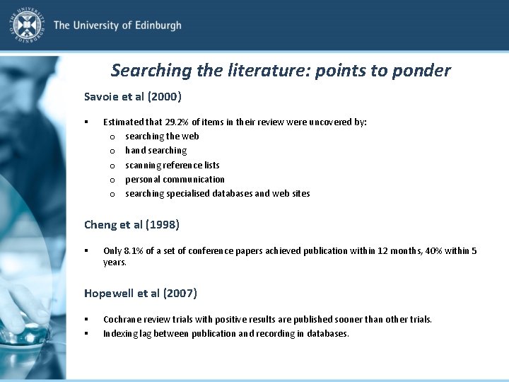 Searching the literature: points to ponder Savoie et al (2000) § Estimated that 29.