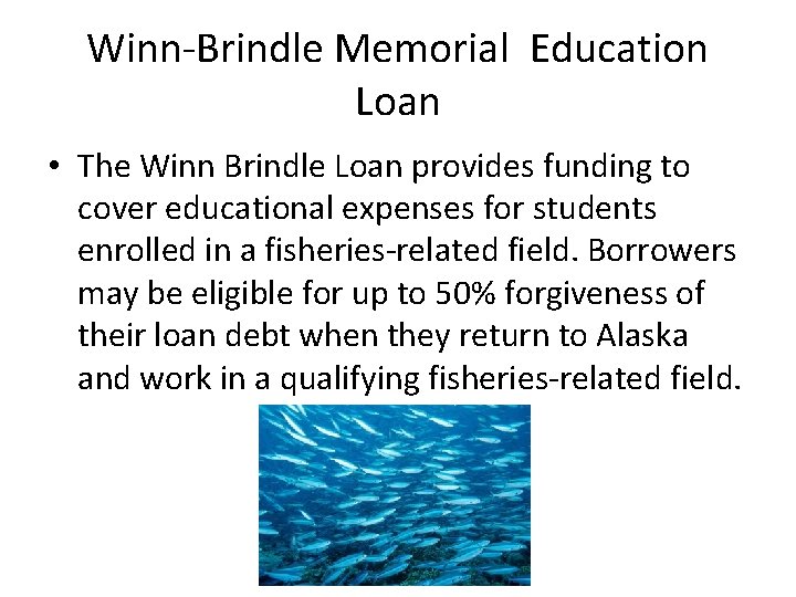 Winn-Brindle Memorial Education Loan • The Winn Brindle Loan provides funding to cover educational