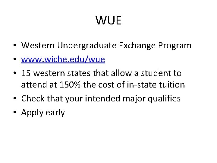 WUE • Western Undergraduate Exchange Program • www. wiche. edu/wue • 15 western states