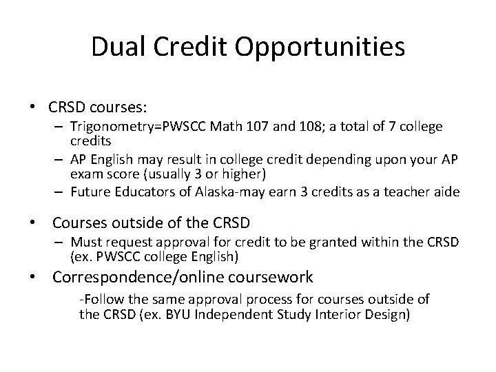 Dual Credit Opportunities • CRSD courses: – Trigonometry=PWSCC Math 107 and 108; a total