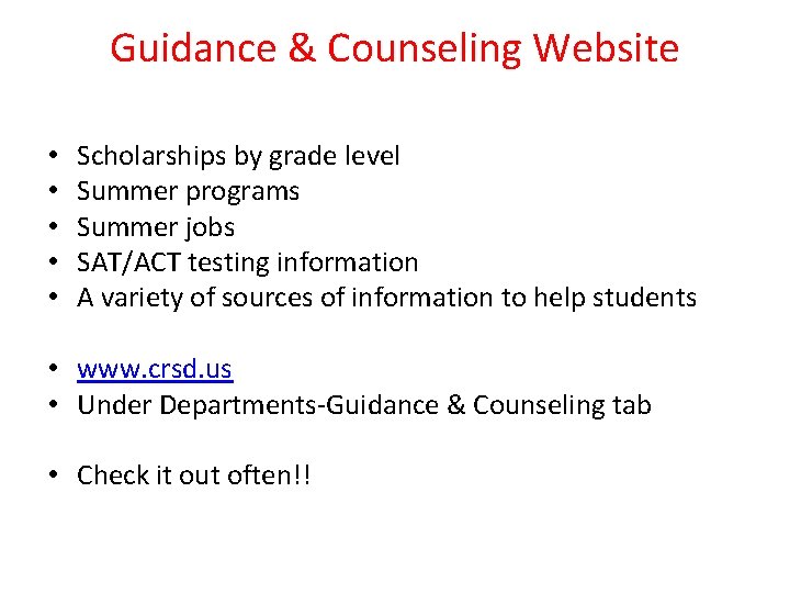 Guidance & Counseling Website • • • • Scholarships by grade level Summer programs