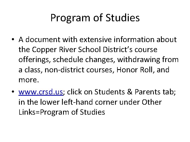 Program of Studies • A document with extensive information about the Copper River School