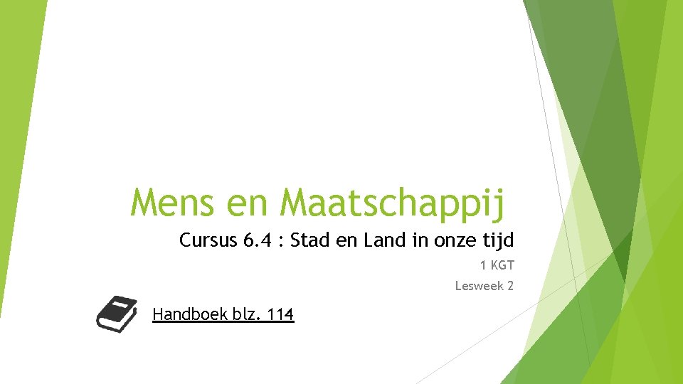 Mens en Maatschappij Cursus 6. 4 : Stad en Land in onze tijd 1