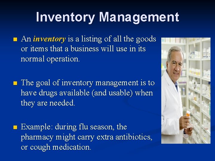 Inventory Management n An inventory is a listing of all the goods or items