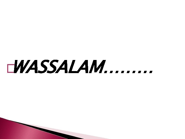 � WASSALAM……… 