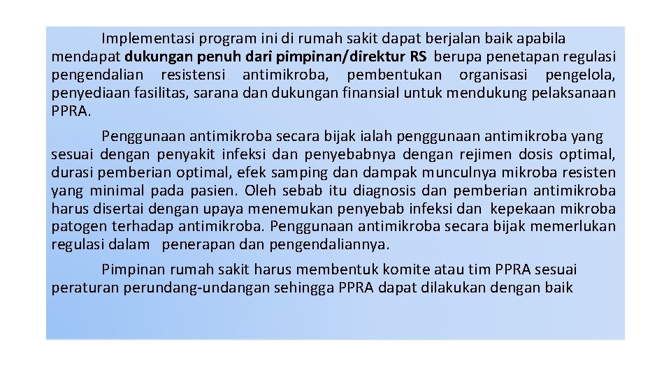 Implementasi program ini di rumah sakit dapat berjalan baik apabila mendapat dukungan penuh dari