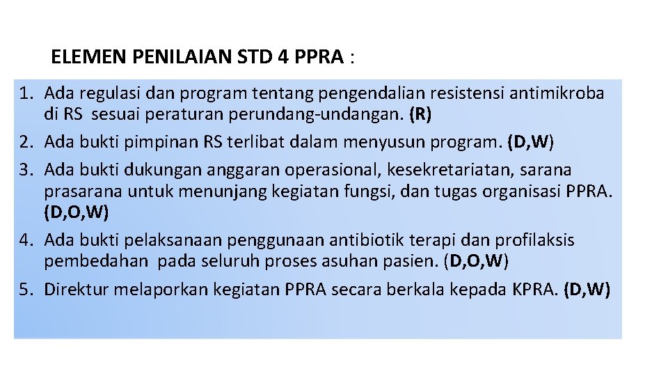 ELEMEN PENILAIAN STD 4 PPRA : 1. Ada regulasi dan program tentang pengendalian resistensi