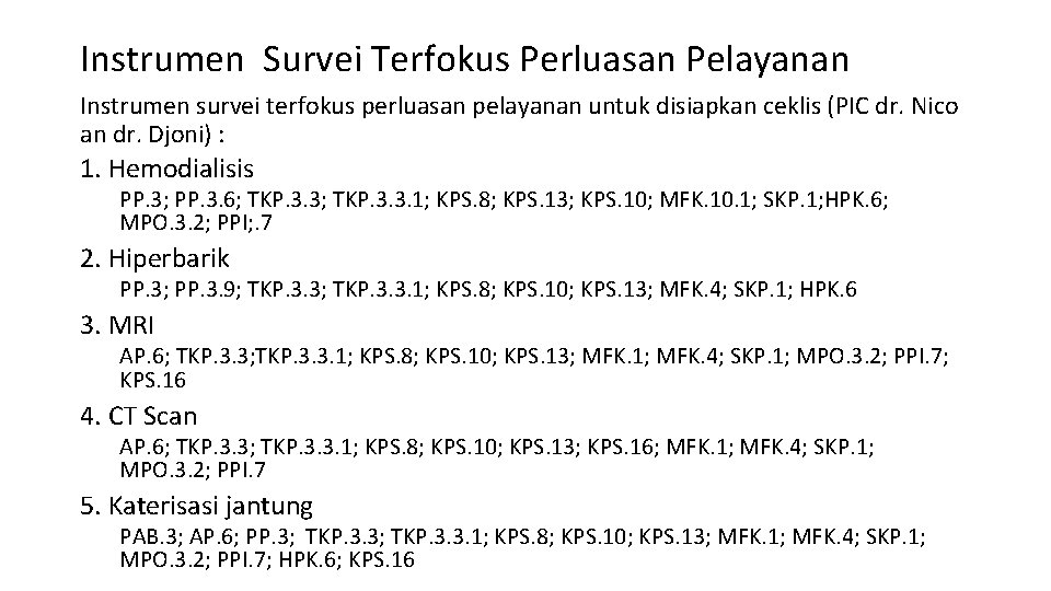 Instrumen Survei Terfokus Perluasan Pelayanan Instrumen survei terfokus perluasan pelayanan untuk disiapkan ceklis (PIC