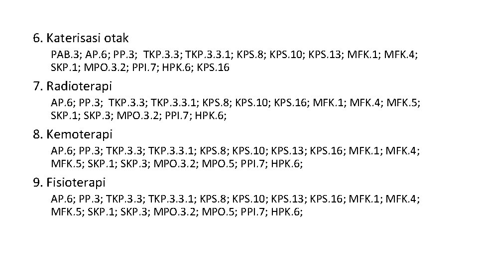 6. Katerisasi otak PAB. 3; AP. 6; PP. 3; TKP. 3. 3. 1; KPS.