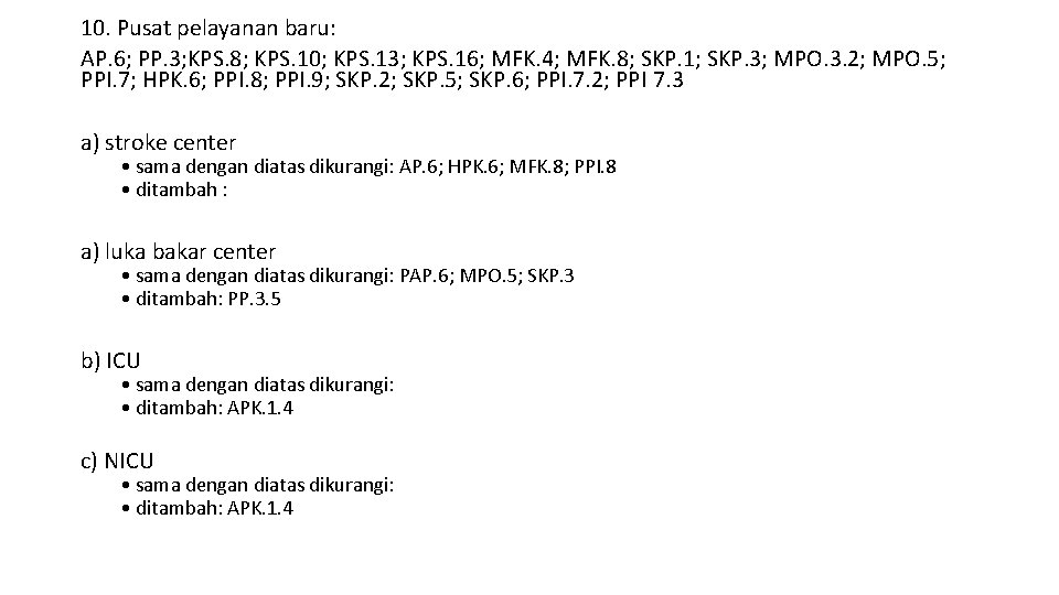 10. Pusat pelayanan baru: AP. 6; PP. 3; KPS. 8; KPS. 10; KPS. 13;