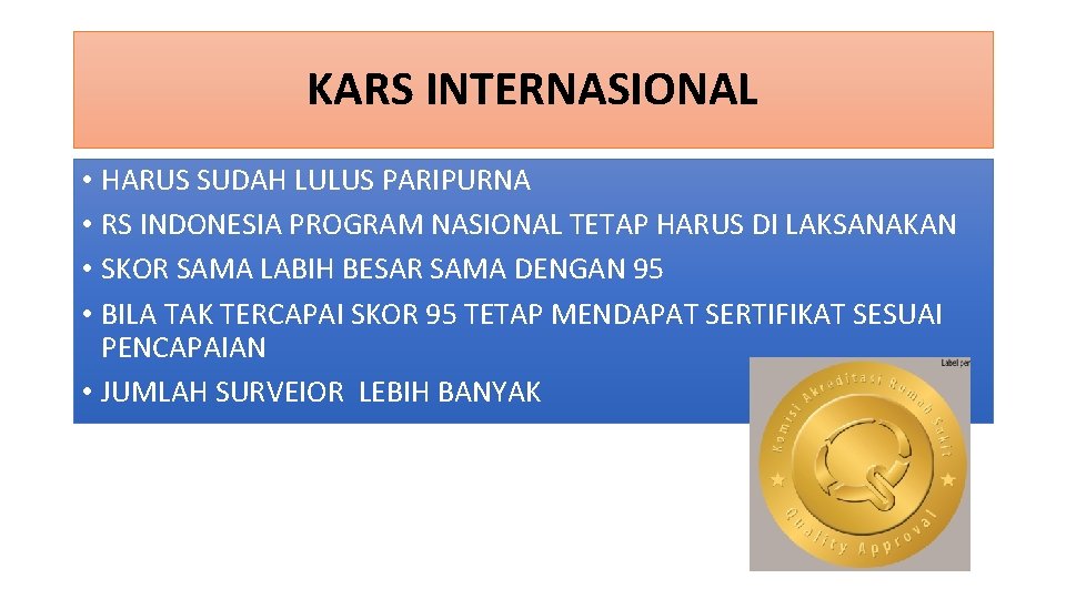 KARS INTERNASIONAL • HARUS SUDAH LULUS PARIPURNA • RS INDONESIA PROGRAM NASIONAL TETAP HARUS