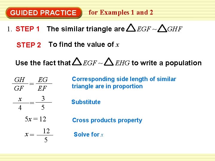 GUIDED PRACTICE for Examples 1 and 2 1. STEP 1 The similar triangle are