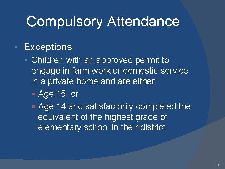 Compulsory Attendance § Exceptions § Children with an approved permit to engage in farm