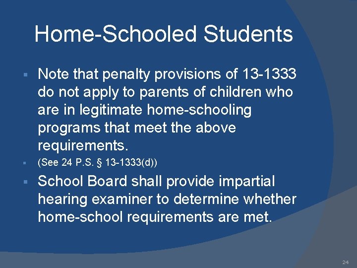 Home-Schooled Students § Note that penalty provisions of 13 -1333 do not apply to