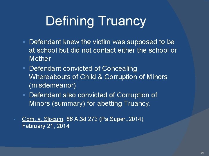 Defining Truancy § Defendant knew the victim was supposed to be at school but