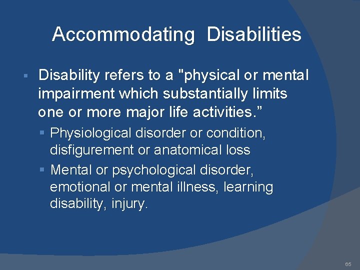 Accommodating Disabilities § Disability refers to a "physical or mental impairment which substantially limits