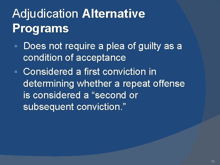 Adjudication Alternative Programs Does not require a plea of guilty as a condition of