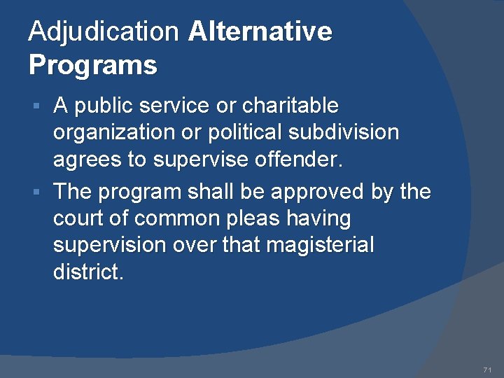 Adjudication Alternative Programs A public service or charitable organization or political subdivision agrees to