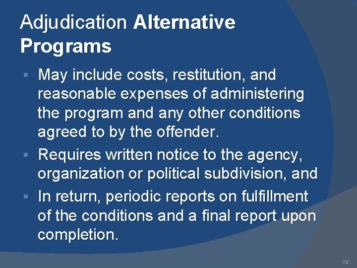 Adjudication Alternative Programs May include costs, restitution, and reasonable expenses of administering the program