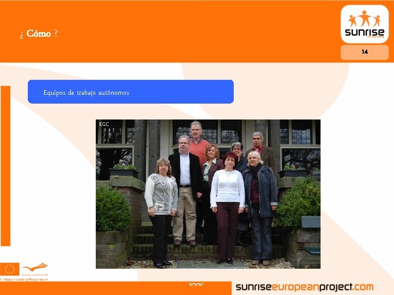 ¿ Cómo ? 14 Equipos de trabajo autónomos EGC www. 