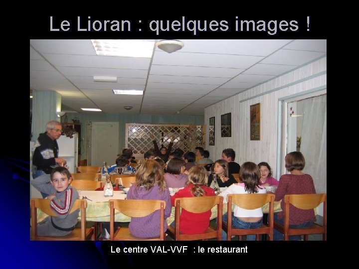 Le Lioran : quelques images ! Le centre VAL-VVF : le restaurant 