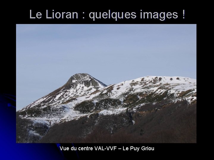 Le Lioran : quelques images ! Vue du centre VAL-VVF – Le Puy Griou