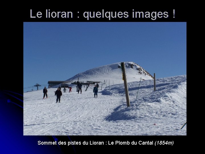 Le lioran : quelques images ! Sommet des pistes du Lioran : Le Plomb