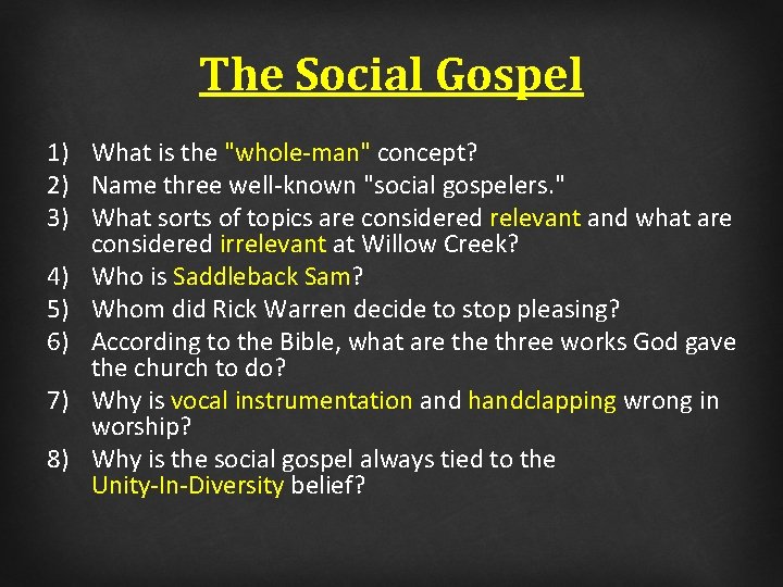 The Social Gospel 1) What is the "whole-man" concept? 2) Name three well-known "social
