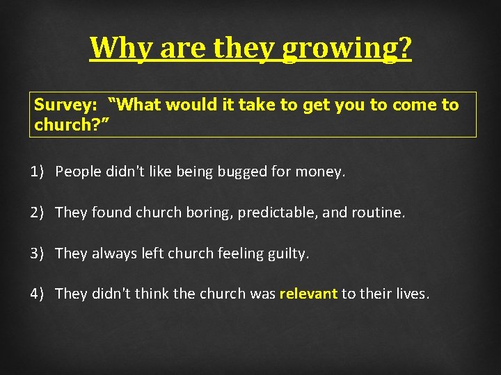 Why are they growing? Survey: “What would it take to get you to come