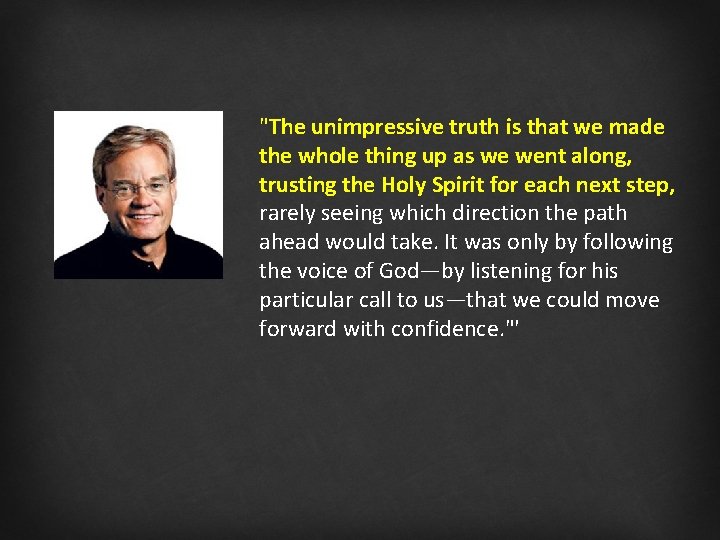 "The unimpressive truth is that we made the whole thing up as we went
