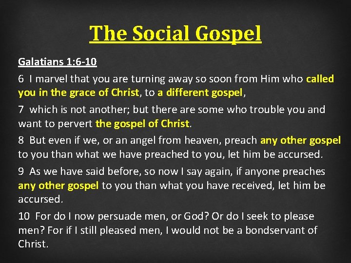 The Social Gospel Galatians 1: 6 -10 6 I marvel that you are turning