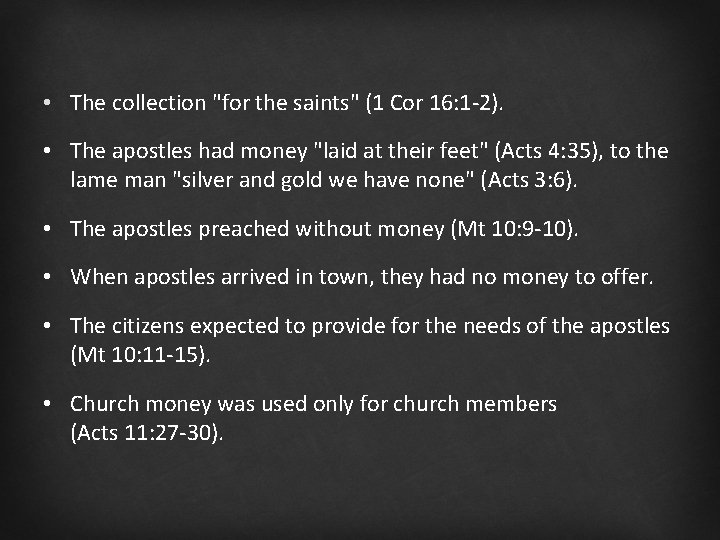  • The collection "for the saints" (1 Cor 16: 1 -2). • The
