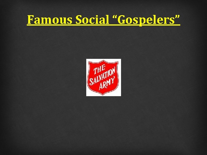 Famous Social “Gospelers” 
