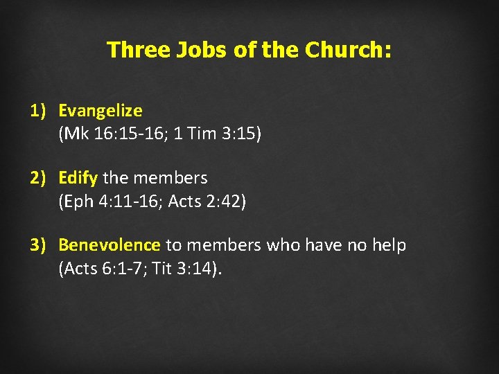 Three Jobs of the Church: 1) Evangelize (Mk 16: 15 -16; 1 Tim 3:
