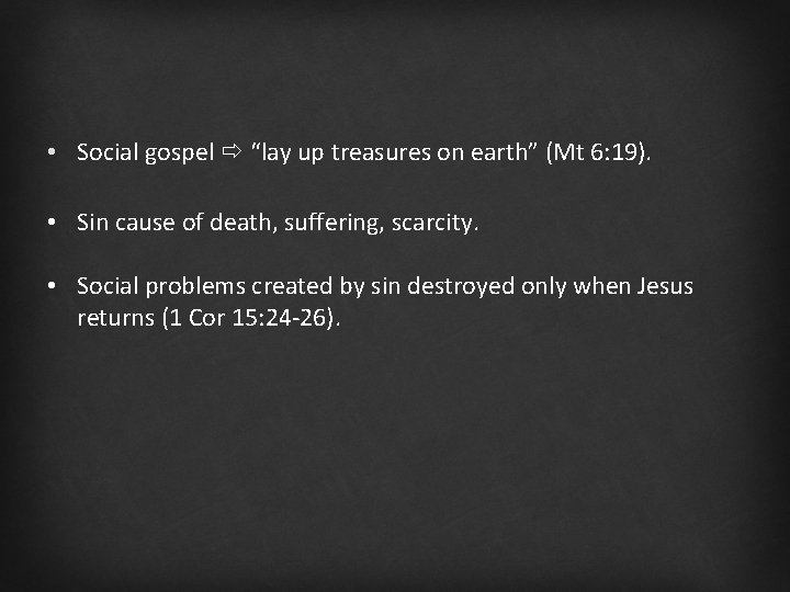  • Social gospel “lay up treasures on earth” (Mt 6: 19). • Sin
